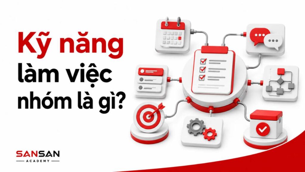 Kỹ năng làm việc nhóm là gì, minh họa các yếu tố phối hợp gồm mục tiêu chung, giao tiếp, lập kế hoạch, phân công nhiệm vụ và hoàn thành công việc.