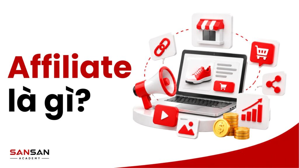 Affiliate là gì và cách Affiliate Marketing tạo doanh thu từ việc giới thiệu sản phẩm qua các kênh trực tuyến