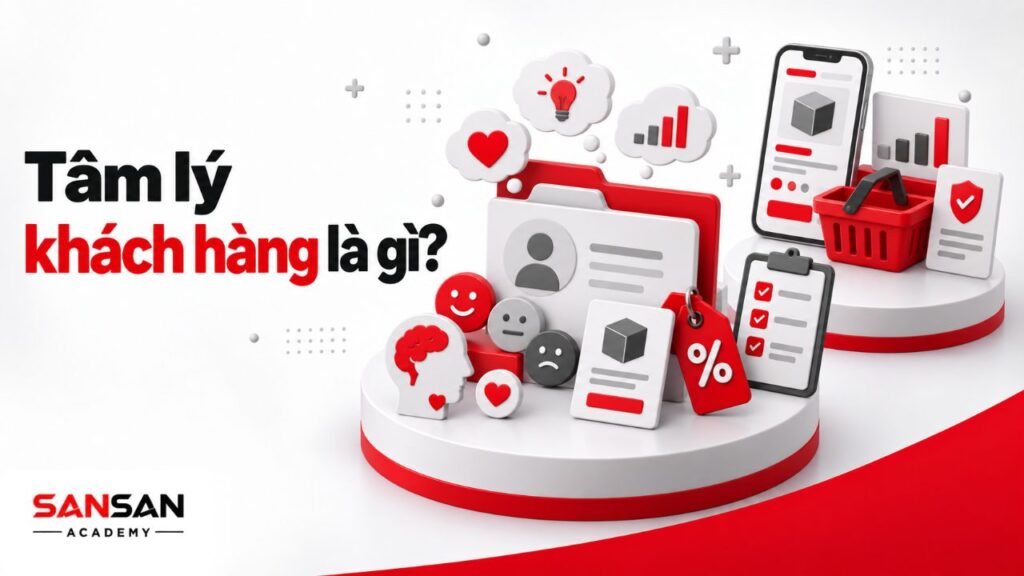 Tâm lý khách hàng là gì với nhu cầu, cảm xúc, niềm tin, động cơ và các tín hiệu ảnh hưởng đến quyết định mua.
