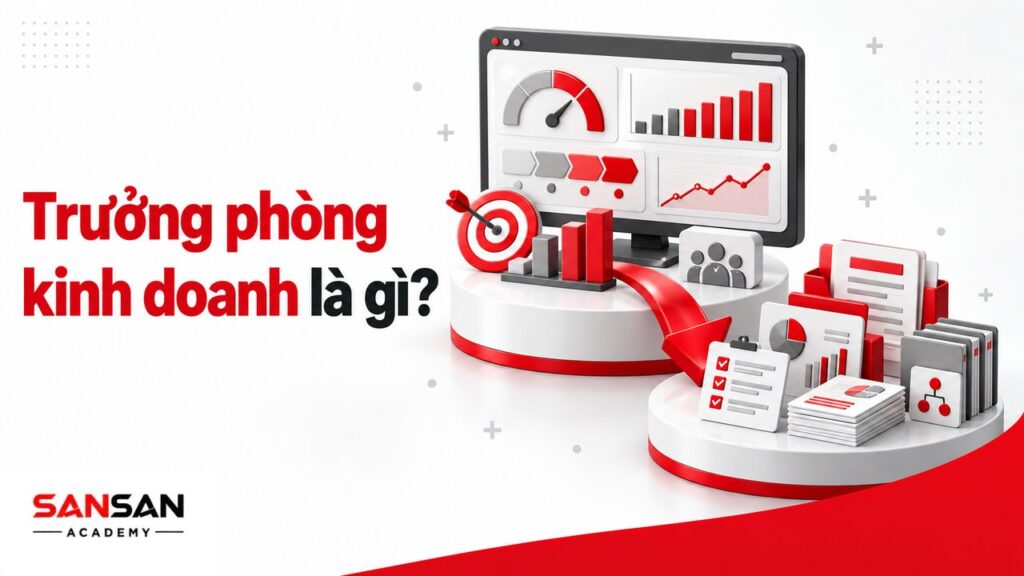 Trưởng phòng kinh doanh là gì với kế hoạch bán hàng, KPI, pipeline, đội ngũ và báo cáo doanh thu.