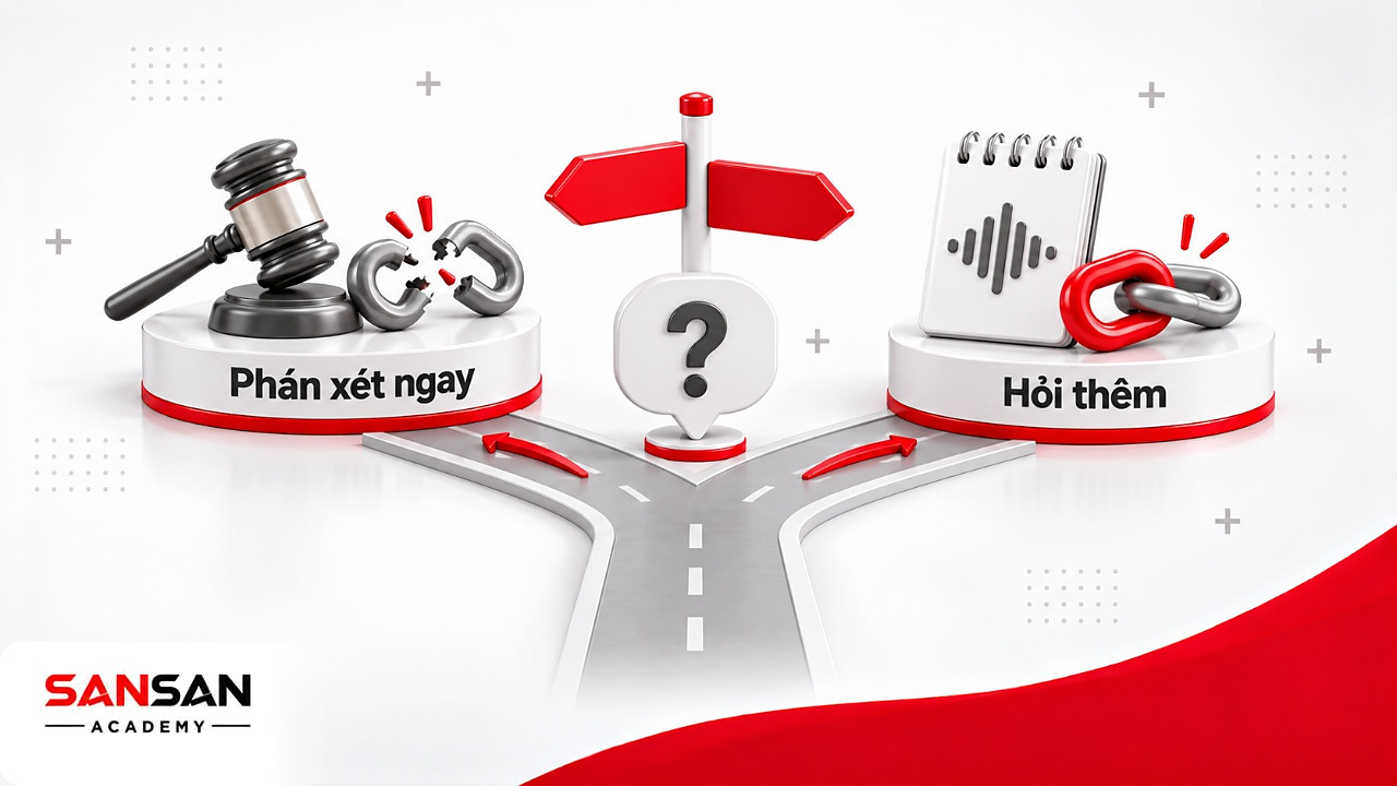 Ngã rẽ giữa phán xét ngay và hỏi thêm, cách thấu cảm thể hiện giá trị bản thân